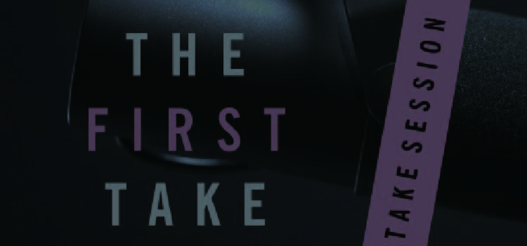 THE FIRST TAKE